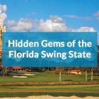 Hidden Gems of the Florida Swing State